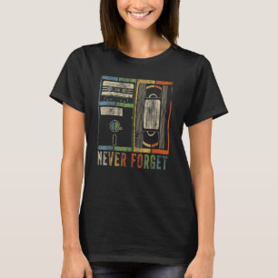 Never Forget Floppy Disc Video Cassette Tapes Geek T-Shirt