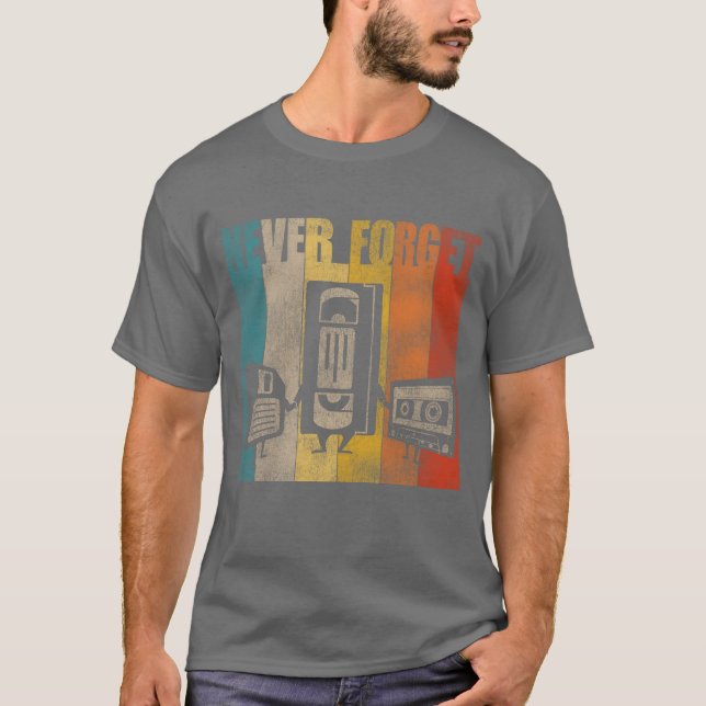 Never Forget Floppy Disk VHS and Cassetteapes frie T-Shirt (Front)