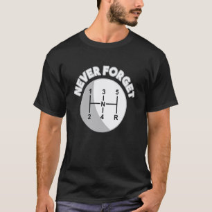 Never Forget Gearshift Mechanic T-Shirt