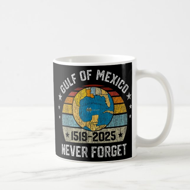 Never Forget Gulf Of Mexico 1519 2025  Coffee Mug (Right)