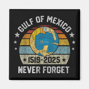 Never Forget Gulf Of Mexico 1519 2025  Magnet