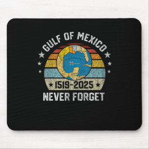 Never Forget Gulf Of Mexico 1519 2025 Mouse Pad