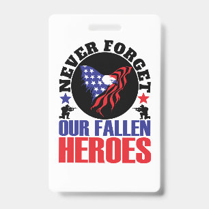 Never Forget our Fallen Heroes ID Badge