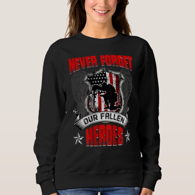 Never Forget Our Fallen Heroes Memorial Day Vetera Sweatshirt (Front)