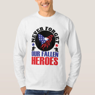 Never Forget our Fallen Heroes T-Shirt