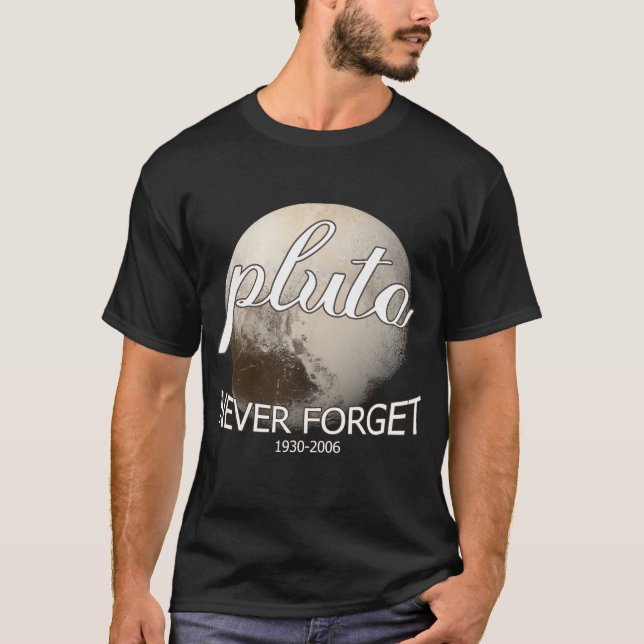 never forget pluto 1930 - 2006 T-Shirt (Front)