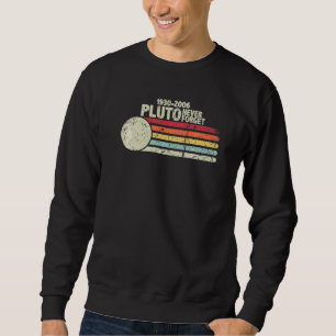 Never Forget Pluto 1930 2006 Vintage  Space Scienc Sweatshirt