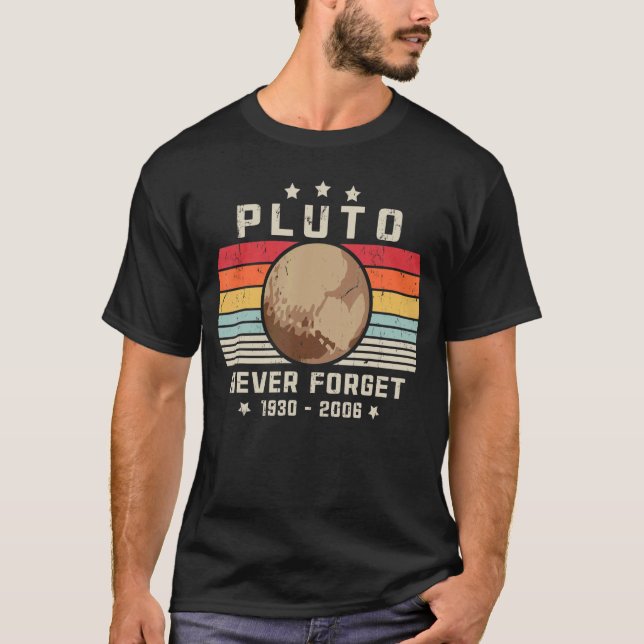 Never Forget Pluto  Astronomy Space Science Retro  T-Shirt (Front)