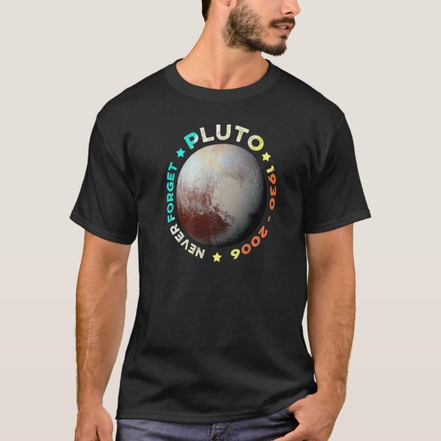 Never Forget Pluto  Funny Retro Planet Space Scien T-Shirt (Front)