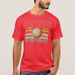 Never Forget Pluto Funny Retro Vintage Funny Space T-Shirt