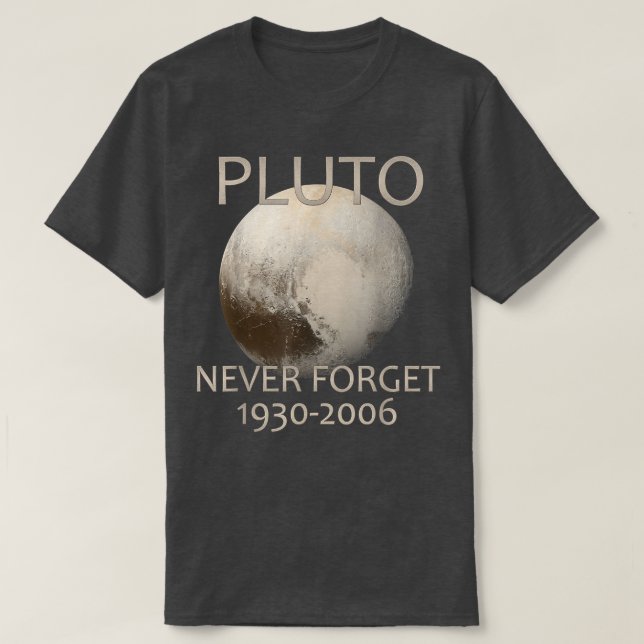 Never Forget Pluto Planet Space Science Nerdy Astr T-Shirt (Design Front)