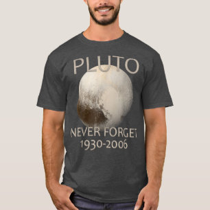 Never Forget Pluto Planet Space Science Nerdy Astr T-Shirt