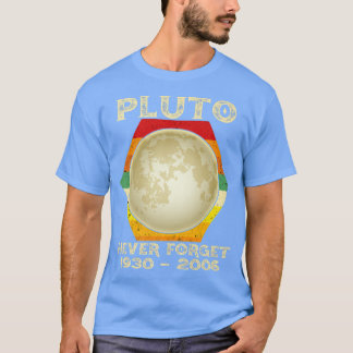 Never Forget Pluto Planet Space Science Nerdy Astr T-Shirt