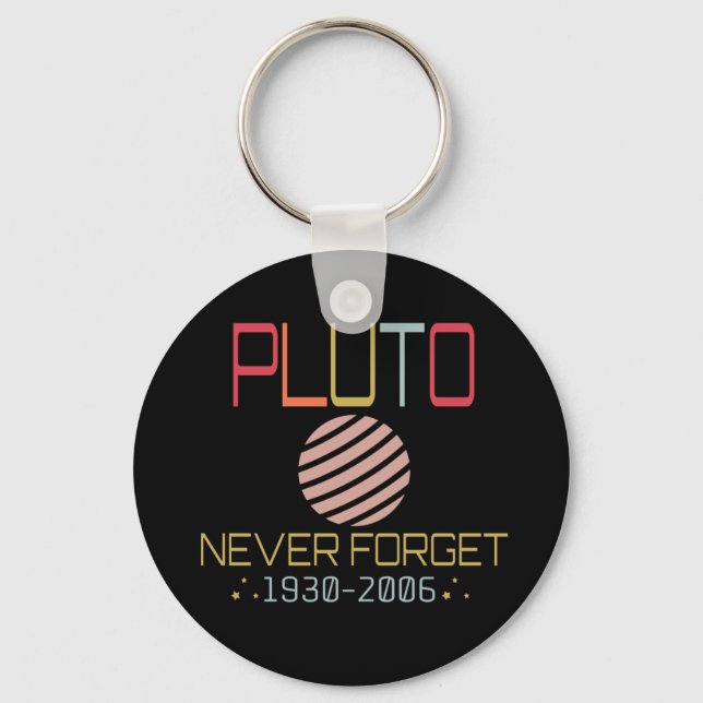 Never Forget Pluto Retro Funny Space, Science Key Ring (Front)