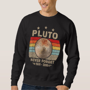 Never Forget Pluto Retro Nerdy Astronomy Space Sci Sweatshirt