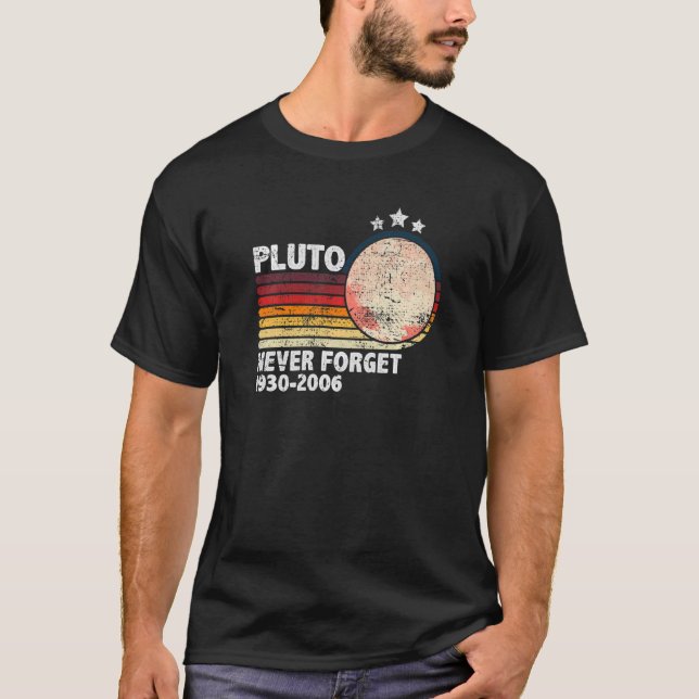 Never Forget Pluto Retro Style  Space Science Love T-Shirt (Front)