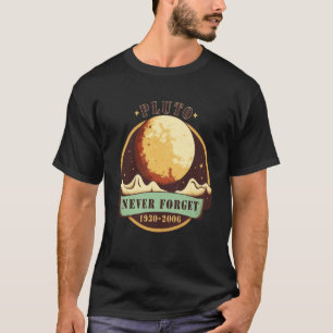 Never Forget Pluto Retro Style Space Science T-Shirt
