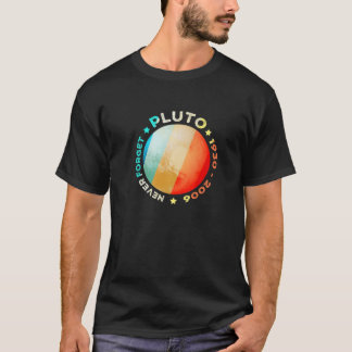 Never Forget Pluto S Funny Retro Planet Space Scie T-Shirt