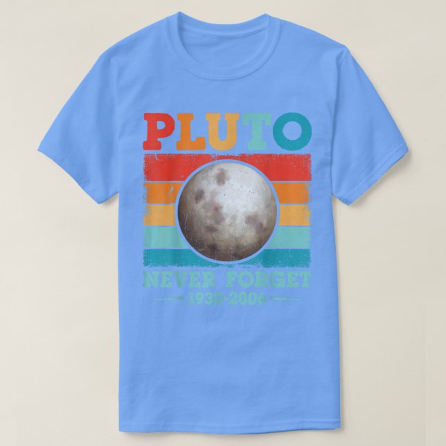 Never Forget Pluto Shirt Nerdy Astronomy Science T (Design Front)