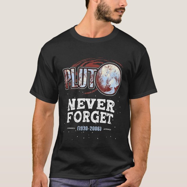 Never Forget Pluto Space Planet Astronomer Men Wom T-Shirt (Front)