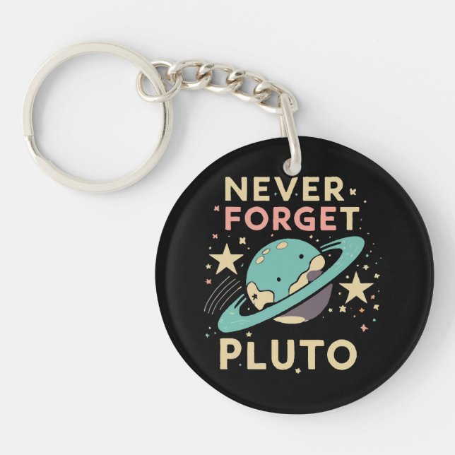Never Forget Pluto Space Science Key Ring (Front)