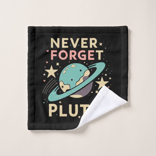 Never Forget Pluto Space Science Wash Cloth (Wash Cloth)