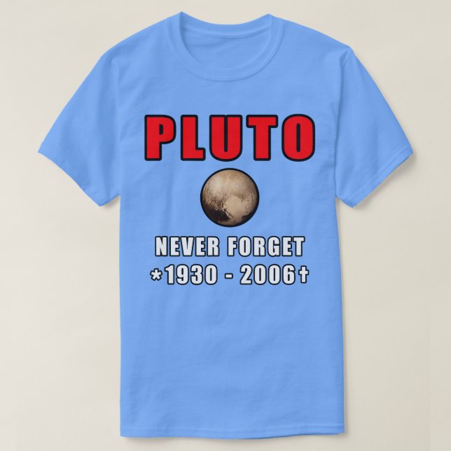 Never Forget Pluto T-Shirt (Design Front)