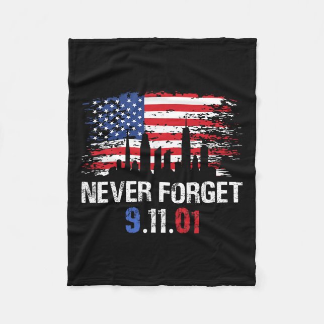 Never Forget September 11 2001 Memorial Day Americ Fleece Blanket (Front)
