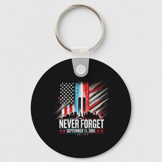 Never Forget September 11 2001 Memorial Day Americ Key Ring (Front)