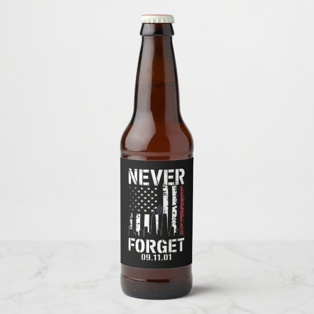 Never Forget September 11 2001 Memorial Day  Beer Bottle Label (Front)