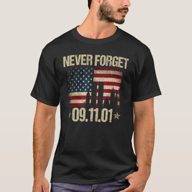 Never Forget September 11 Patriotic Day T-Shirt (Front)