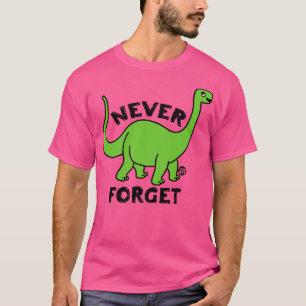 NEVER FORGET T-Shirt