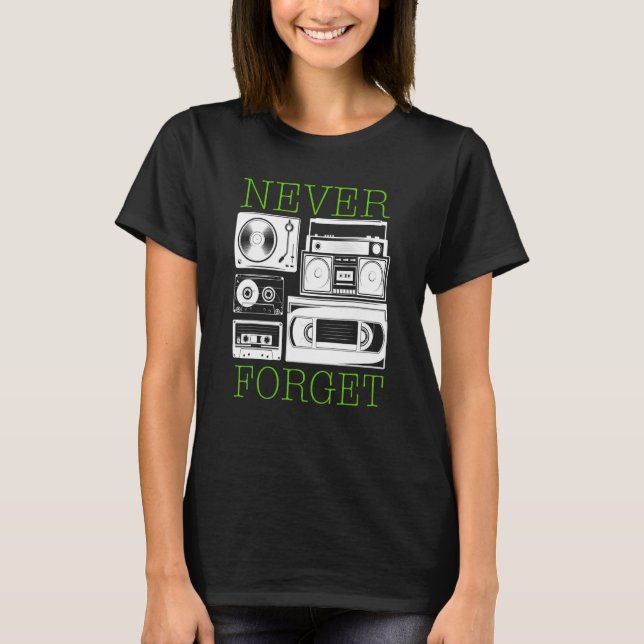 Never forget T-Shirt (Front)