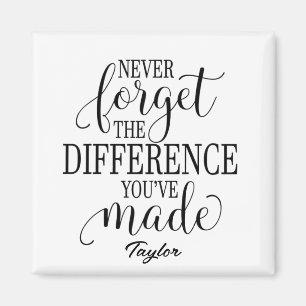 Never Forget The Difference: Motivational Quote Magnet