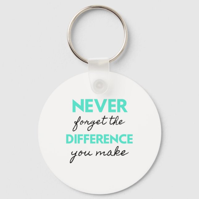 Never Forget The Difference You Make 2 Key Ring (Front)