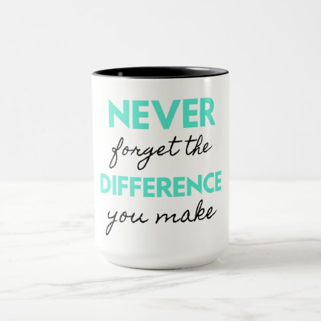 Never Forget The Difference You Make 2 Mug (Center)
