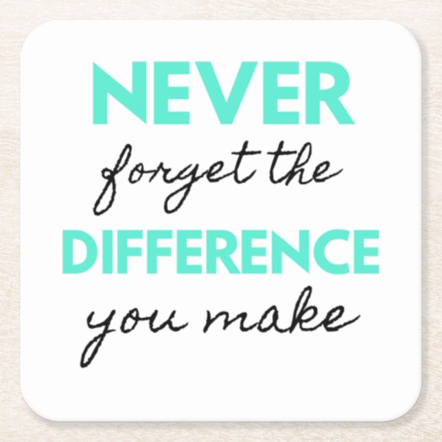 Never Forget The Difference You Make 2 Square Paper Coaster (Front)