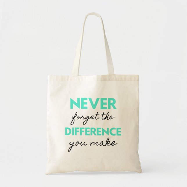 Never Forget The Difference You Make 2 Tote Bag (Front)