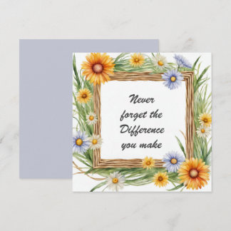 Never Forget the Difference You Make Floral Card