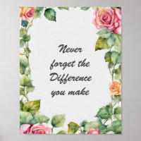 Never Forget the Difference You Make Floral 