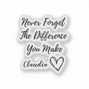 Never Forget The Difference You Make Personalised 