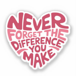 Never Forget The Difference You Make, Thankful