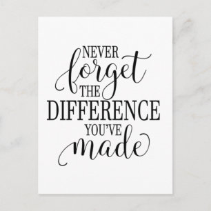 Never Forget the Difference You’ve Made Postcard