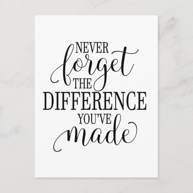 Never Forget the Difference You’ve Made Postcard (Front)