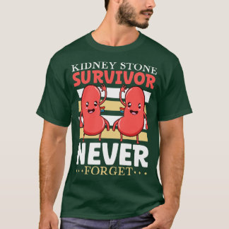 Never forget the kidney stone surgery T-Shirt