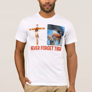 NEVER FORGET THEM T-Shirt