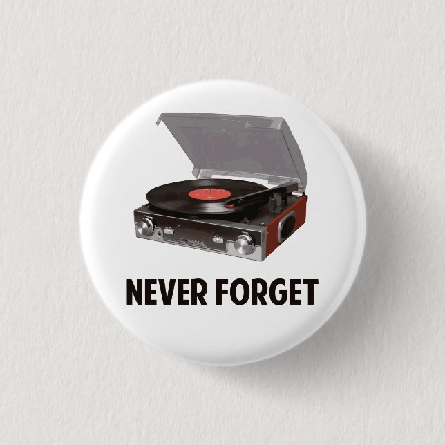 Never Forget Vinyl Record Players 3 Cm Round Badge (Front)