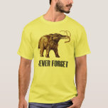 Never Forget Woolly Mammoth T-Shirt<br><div class="desc">Never Forget Woolly Mammoth Tee Shirt: Dinosaur memory parody spoof satire 911 september 11 2001 dinosaurs elephant elephants animal animals pre history historic ancient old school classic vintage retro remember humour funny joke comedy comic harsh dark weird odd strange cool awesome random quirky goofy witty clever cute silly tusk tusks...</div>