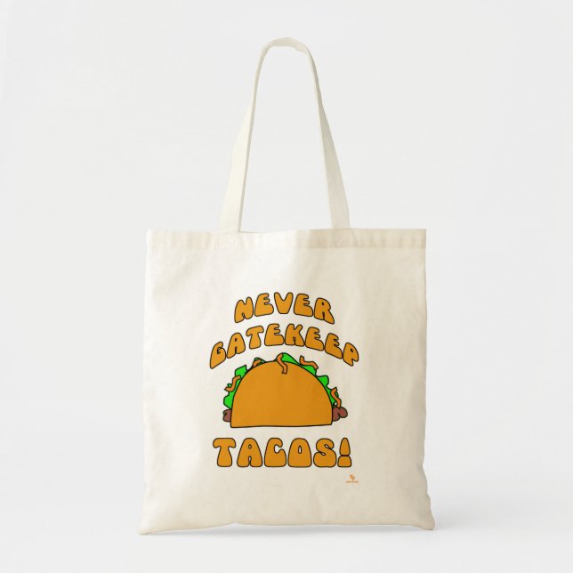 Never Gatekeep Tacos No Snobs Saying  Tote Bag (Front)