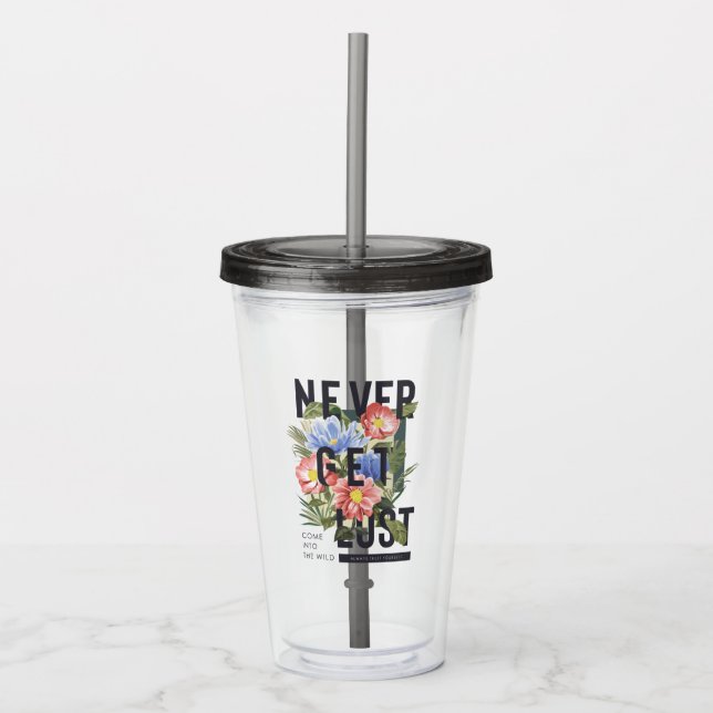 Never Get Lost Floral Slogan Acrylic Tumbler (Front)